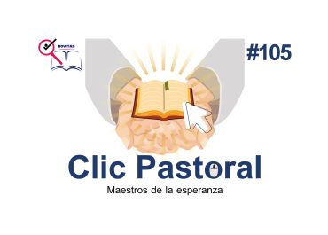 Clic pastoral 105 - Maestros de la esperanza
